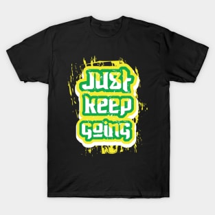 Just Keep Going T-Shirt